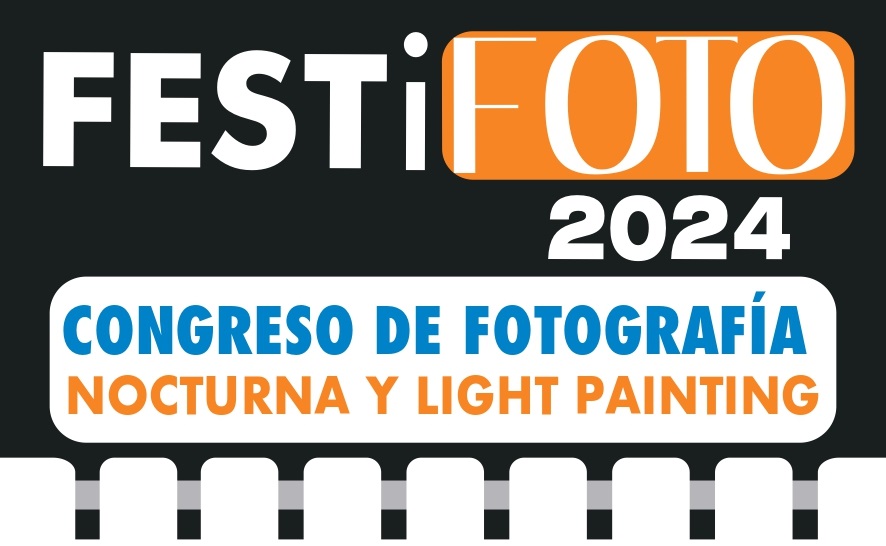 FESTiFOTO 2024. CONGRESO DE FOTOGRAFÍA NOCTURNA Y LIGHTPAINTING